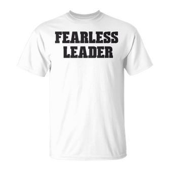 Fearless Leader Sayings T-Shirt - Monsterry UK