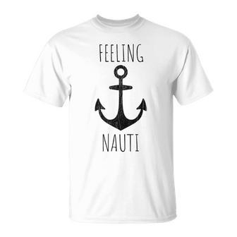 Feeling Nauti Nautical T-Shirt - Monsterry CA