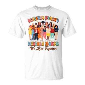 Feminist National Women's History Month We Rises Together T-Shirt - Seseable