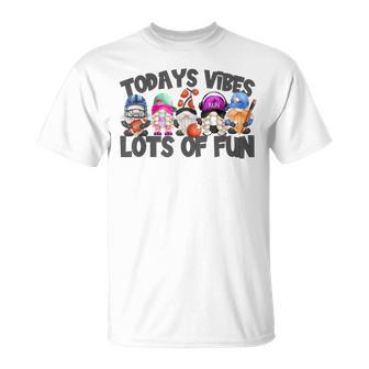 Field Day Quote For Girls Todays Vibes Lots Of Fun Gnomies T-Shirt - Monsterry DE