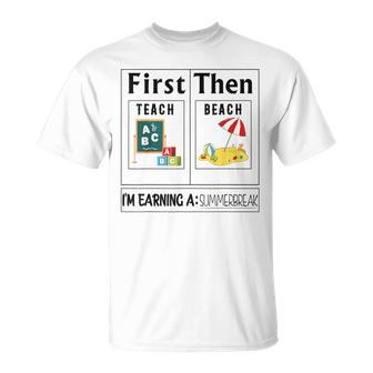 First Teach Then Beach Teachers End Of School Summer Break T-Shirt - Monsterry