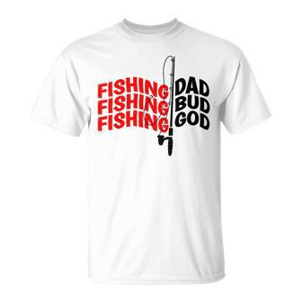 Fishing Dad Bud God At The Lake Fathers Fishing T-Shirt - Monsterry UK