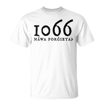 Never Forget 1066 History T-Shirt - Monsterry