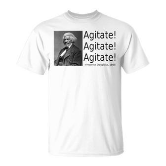 Frederick Douglass Quote Agitate Agitate Agitate T-Shirt - Monsterry DE