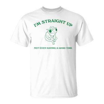 Frog I'm Straight Up Not Even Having A Good Time T-Shirt - Seseable