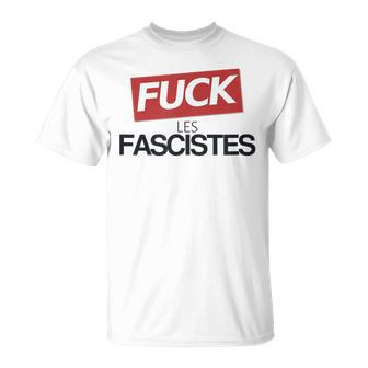 Fuck Les Fascistes Declaración De Protesta Antifascista Camiseta unisex - Regaloses