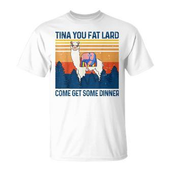 Alpaca Tina You Fat Lard Come And Get Some Dinner T-Shirt - Monsterry DE