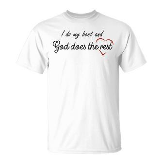 I Do My Best And God Does The Rest T-Shirt - Seseable