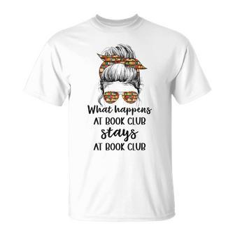 Booklover What Happens At Book Club Stays At Book Club T-Shirt - Seseable