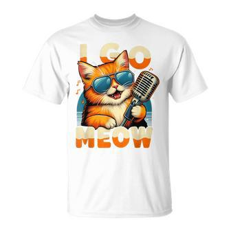 Cat Owner I Go Meow Singing Cat Meme Cat Lovers T-Shirt - Monsterry AU