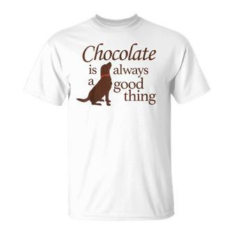 Chocolate Good Thing Labrador Lab Dog T-Shirt - Monsterry