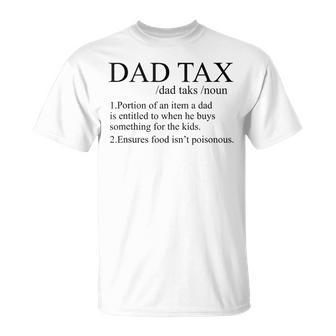 Dad Quote Dad Tax Cool Dad Tax Definiton Fathers Day T-Shirt - Thegiftio UK