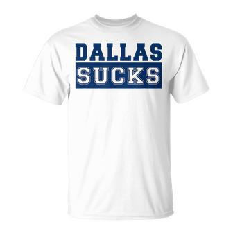 Dallas Sucks Blue Dallas Still Sucks T-Shirt - Monsterry UK