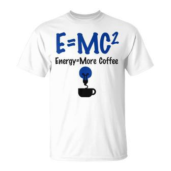 EMc Pun Energy Is More Coffee Scientists T-Shirt - Monsterry