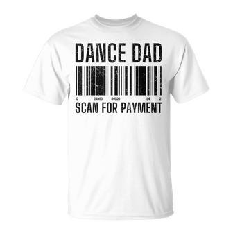 Father's Day Dance Dad Scan For Payment Distressed T-Shirt - Seseable