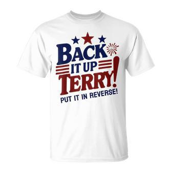 Fourth Of July Back It Up Terry Put It In Reverse T-Shirt - Monsterry DE