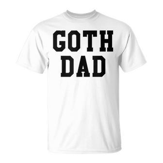 Goth Dad Punk Emo Music Scene Father's Day T-Shirt - Monsterry UK