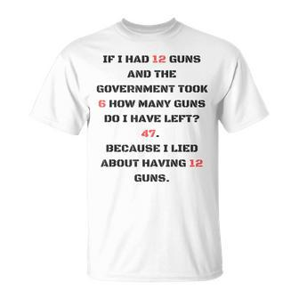 Gun Government Isn't Taking My Guns T-Shirt - Monsterry AU