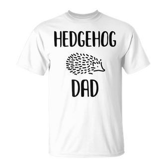 Hedgehog For And Boys Hedgehog Dad T-Shirt - Monsterry