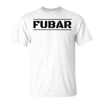 Military Slang Fubar T-Shirt - Monsterry DE