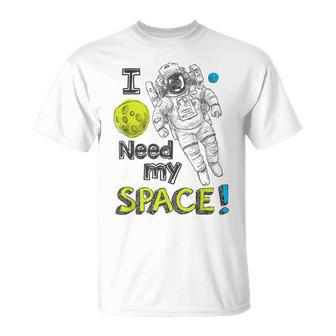 I Need My Space Astronaut Graphic Novelty T T-Shirt - Monsterry