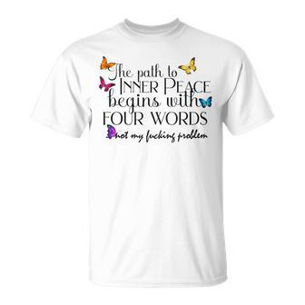 Yoga Inner Peace The Path To Inner Peace Begins With T-Shirt - Monsterry AU