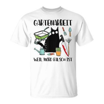 Gartenarbeit Weil Mord Falsch Ist Gardener Cat Gray S T-Shirt - Geschenkecke