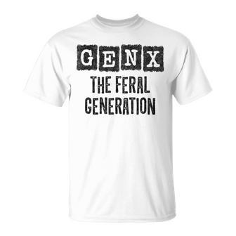 Generation X Gen Xer Gen X The Feral Generation T-Shirt - Monsterry