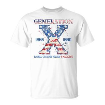 Generation X Raised On Hose Water And Neglect 4Th Of July T-Shirt - Monsterry DE