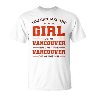 You Can Take The Girl Out Of Vancouver Canada Couples T-Shirt - Monsterry