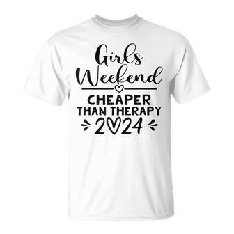 Girls Weekend 2024 Girls Weekend Cheapers Than Therapy 2024 T-Shirt - Seseable