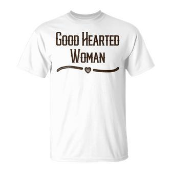 Good Hearted Woman Country Music Outfit T-Shirt - Monsterry AU
