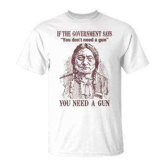 If The Government Says You Don't Need A Gun You Need T-Shirt | Mazezy