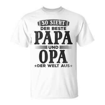 Grandfather Opa So Ssieht Der Beste Papa Und Opa Der Welt T-Shirt - Geschenkecke