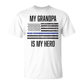My Grandpa Is My Hero Thin Blue Line Cop Police T-Shirt - Monsterry