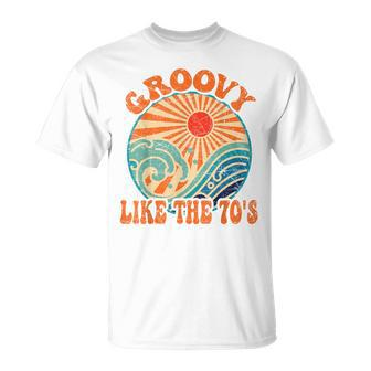 Groovy Like The 70S Aesthetic Nostalgia 1970'S Retro T-Shirt - Thegiftio UK