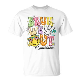 Groovy Bruh We Out Lunch Ladies Last Day Of School T-Shirt - Seseable