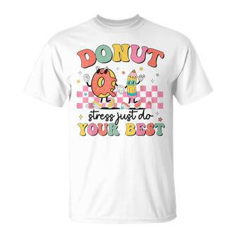 Groovy Donut Stress Just Do Your Best Testing Day Teachers T-Shirt - Seseable