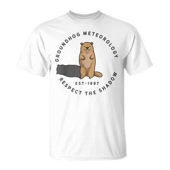 Groundhog Day Quote Respect The Shadow Meteorology T-Shirt - Monsterry AU