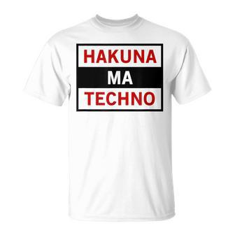 Hakuna Ma Techno Cool Electro Music Lover Quote T-Shirt - Monsterry DE