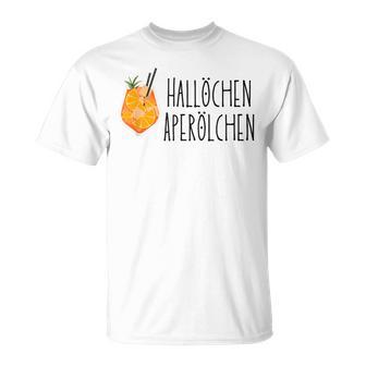 Hallöchen Aperölchen Holy Aperollin Spritz Aperoly Aperoli T-Shirt - Seseable