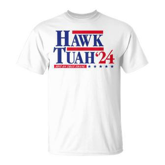 Hawk Tuah 24 Spit On That Thang Election President Light T-Shirt - Monsterry