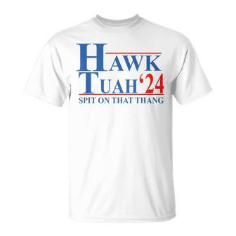 Hawk Tuah Hawk Tuah Spit On That Thang T-Shirt - Monsterry UK