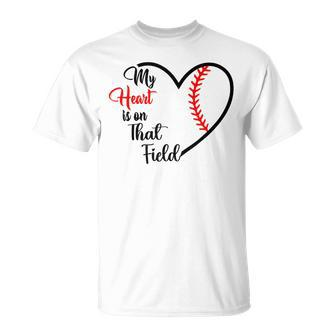 My Heart Is On That Field Baseball For Mom T-Shirt - Monsterry DE