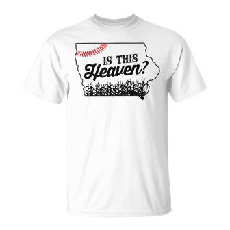 Is This Heaven Baseball Field In Iowa T-Shirt - Monsterry DE