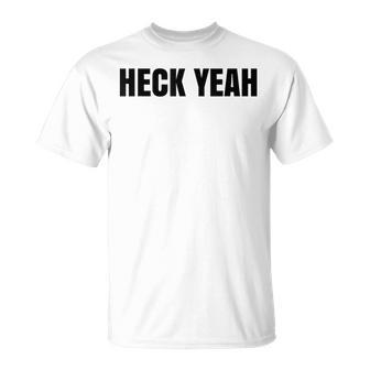 Heck Yeah Black Sarcastic Humor Minimal T-Shirt - Monsterry CA