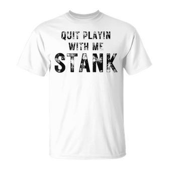 Hey Stankabooty Love You Lil Stank Stank That One Mailman T-Shirt - Monsterry