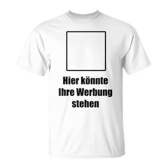 Hier Könnte Ihre Werbung Stand Hier Könnte Ihre Werbung Stand Text T-Shirt - Geschenkecke