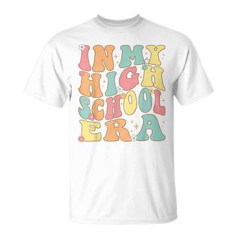 In My High School Era Groovy First Day Of Secondary School T-Shirt - Monsterry UK