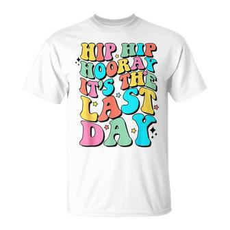 Hip Hip Hooray It's The Last Day Happy Last Day Of School T-Shirt - Seseable